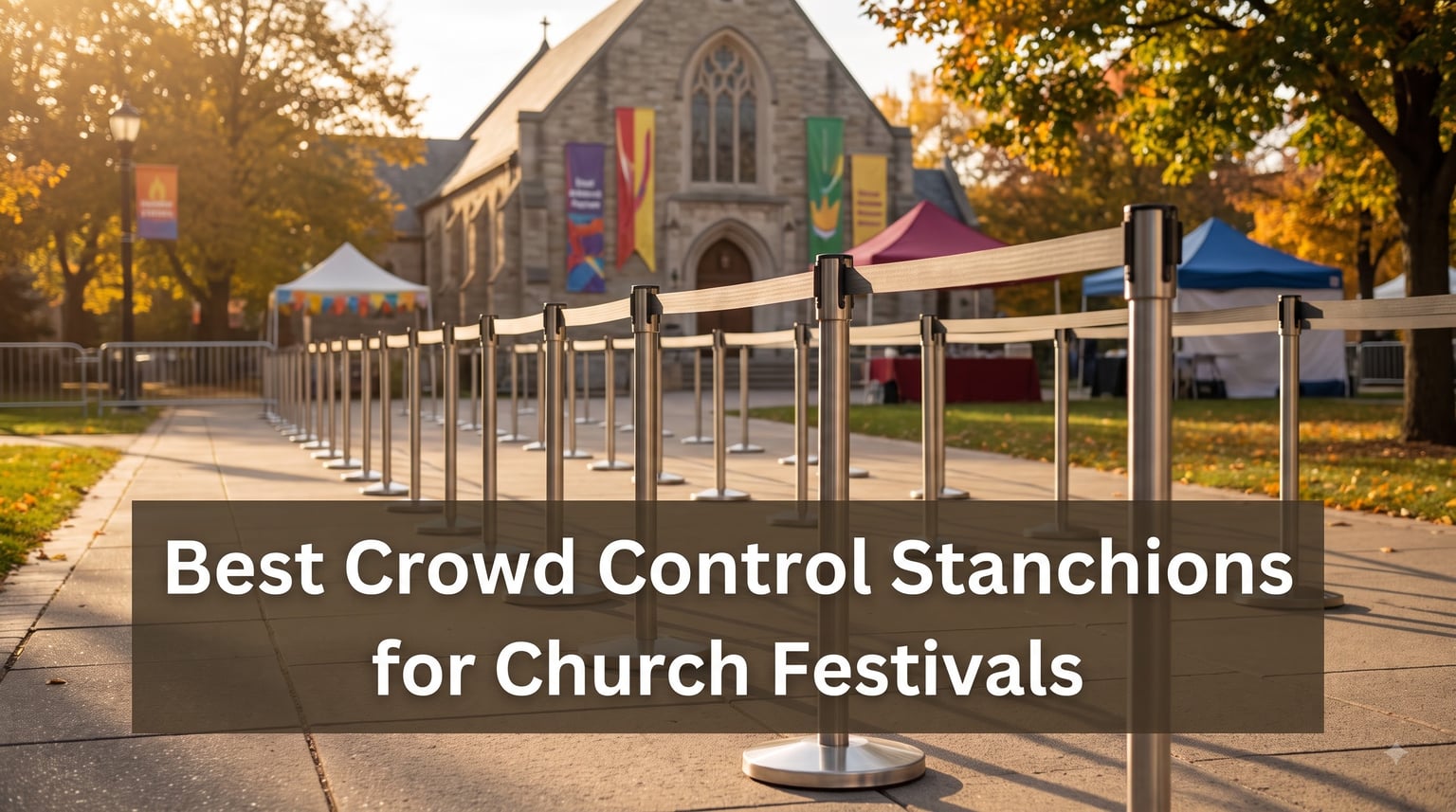Best Crowd Control Stanchions for Church Festivals