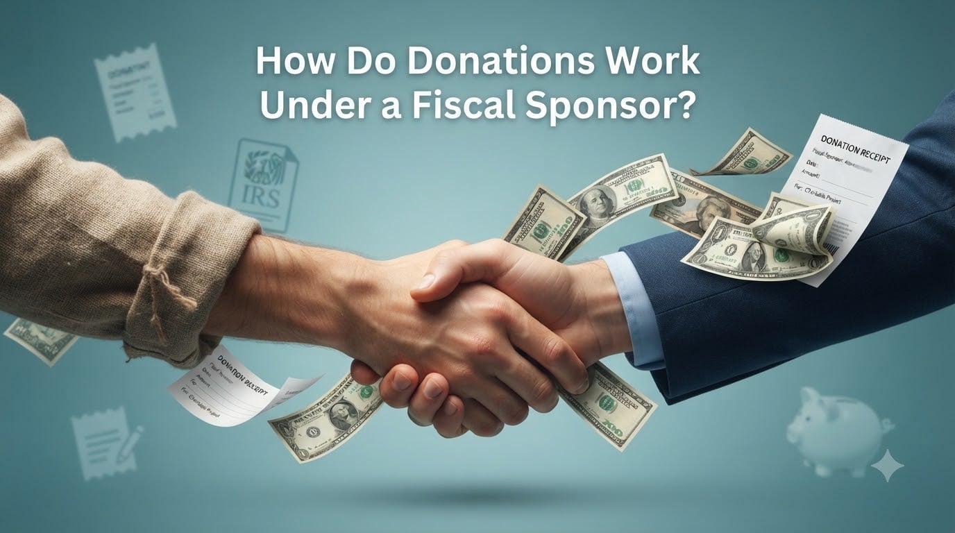 How Do Donations Work Under a Fiscal Sponsor?