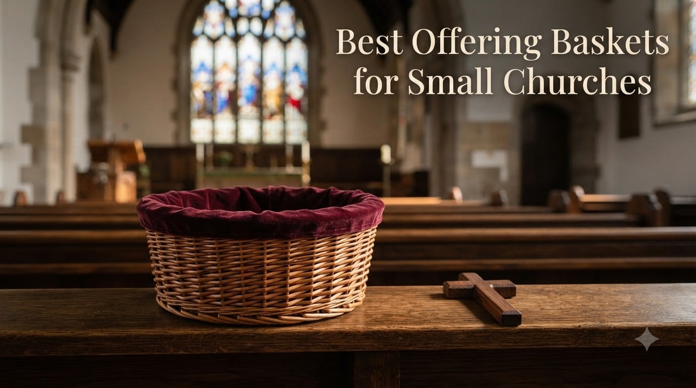 Best Offering Baskets for Small Churches