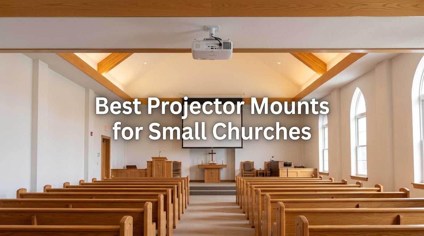 Best Projector Mounts for Small Churches